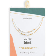 Load image into Gallery viewer, You’re kind Morse code necklace
