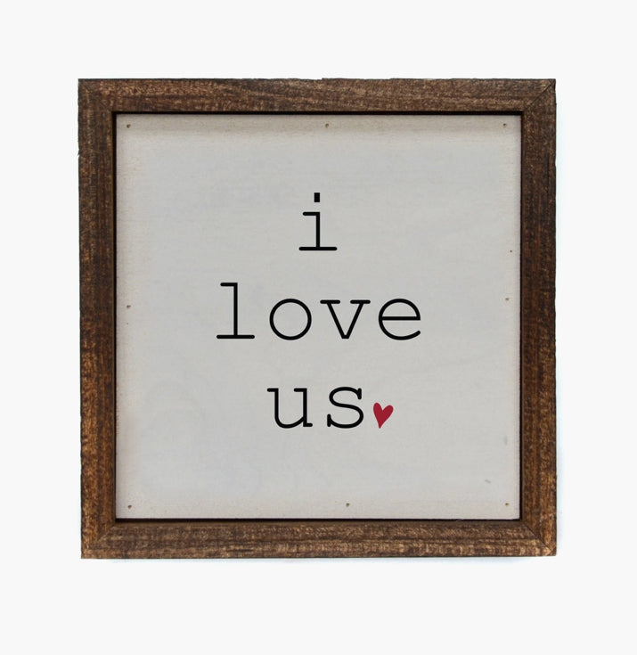 I Love Us wooden sign